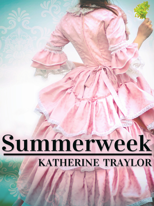 Title details for Summerweek by Katherine Traylor - Available